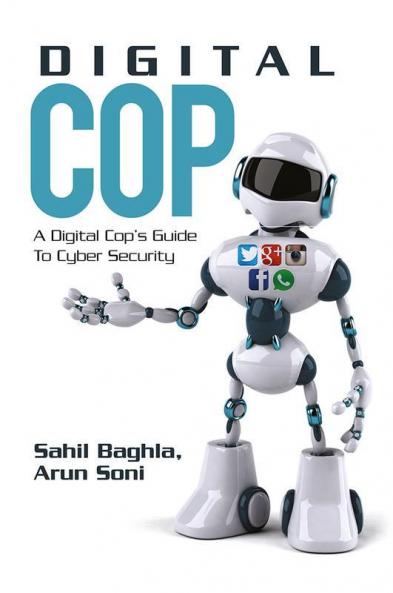 Digital Cop: A Digital Cop'S Guide To Cyber Security