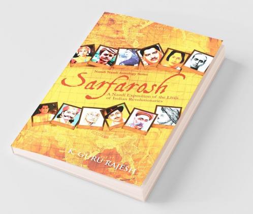 Sarfarosh: A Naadi Exposition Of The Lives Of Indian Revolutionaries