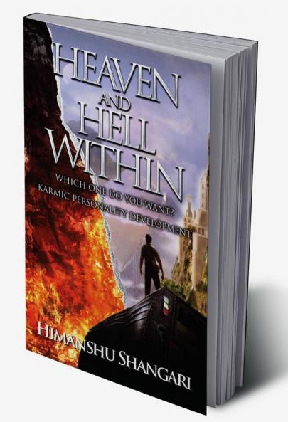 Heaven and Hell Within (Paperback) : Which one do you Want?