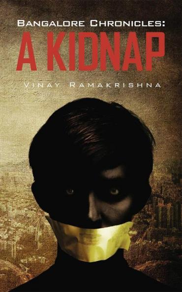 Bangalore Chronicles: A Kidnap