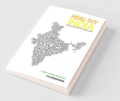 Heal-Thy India:Untold Secrets Of Health Care