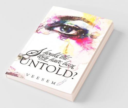 Should the Story Have Been Untold?