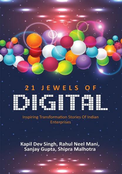 21 Jewels of Digital : Inspiring Transformation Stories of Indian Enterprises