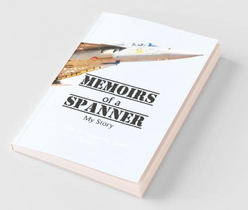 Memoirs Of A Spanner : My Story
