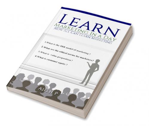 Learn Marketing in a Day : Now All Can Learn Marketing