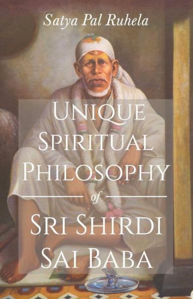Unique Spiritual Philosophy Of Sri Shirdi Sai Baba