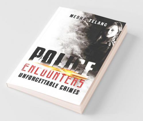 Police Encounters : Unforgettable Crimes