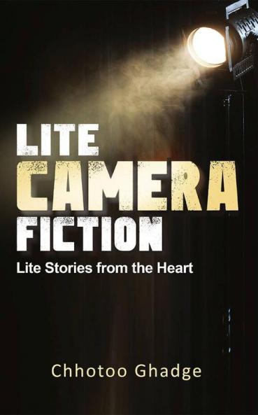 Lite Camera Fiction : Lite Stories From The Heart