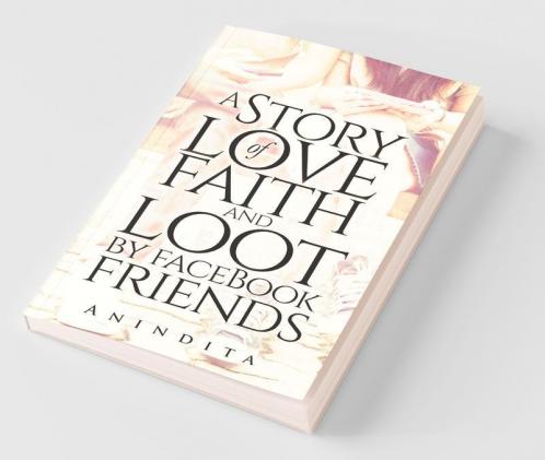 A Story Of Love Faith And Loot By Facebook Friend