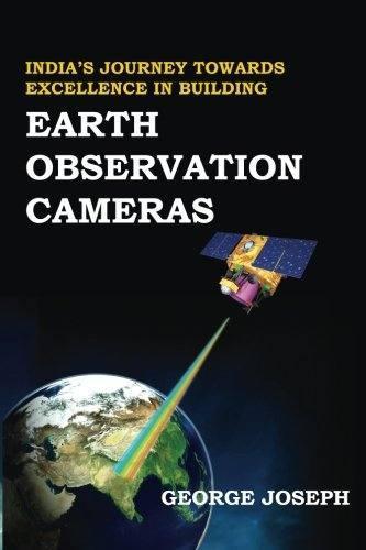 India'S Journey Towards Excellence In Building Earth Observation Cameras