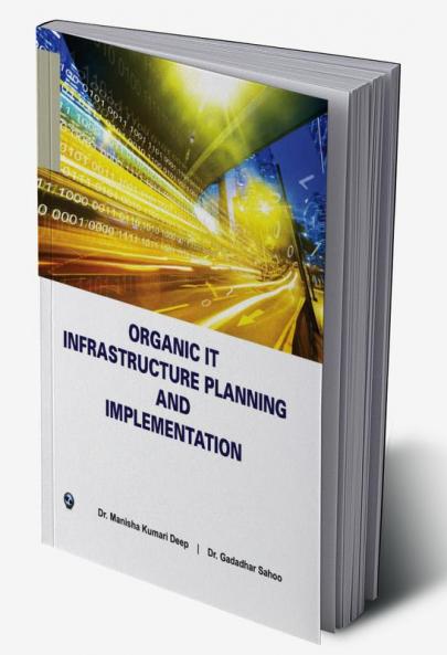 Organic IT Infrastructure Planning and Implementation