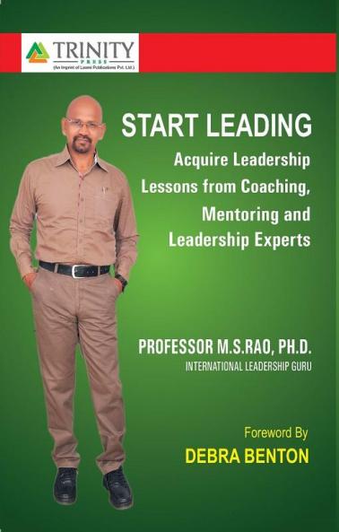 Start Leading -Acquire Leadership Lesson from Coaching Mentoring and Leadership Experts