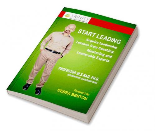 Start Leading -Acquire Leadership Lesson from Coaching Mentoring and Leadership Experts