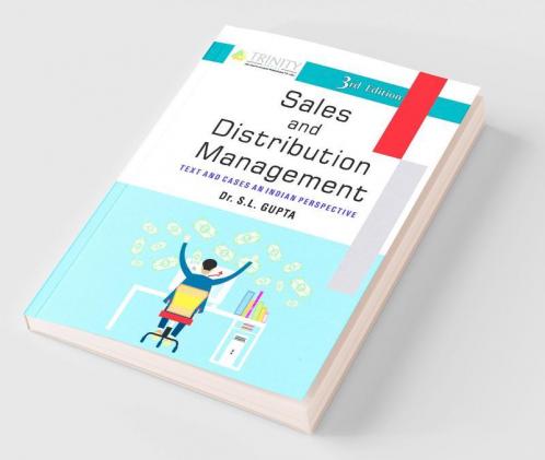Sales and Distribution Management-Text and Cases an Indian Perspective