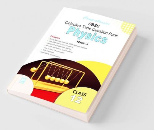 Comprehensive CBSE Objective Type Question Bank Physics XII (Term-I)