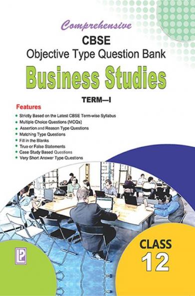 Comprehensive CBSE Objective Type Question Bank Business Studies XII (Term-I)