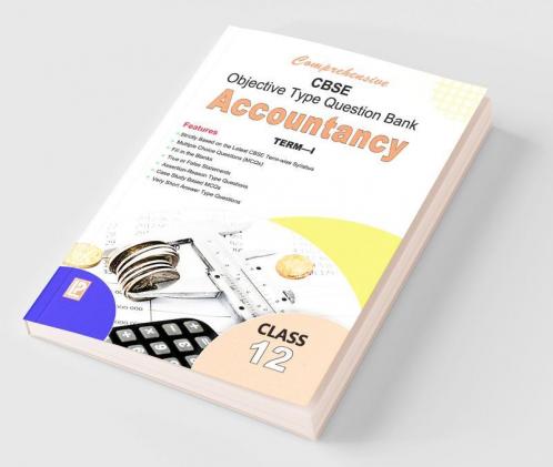 Comprehensive CBSE Objective Type Question Bank Accountancy -XII (Term-I)