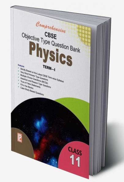 Comprehensive CBSE Objective Type Question Bank Physics XI (Term-I)