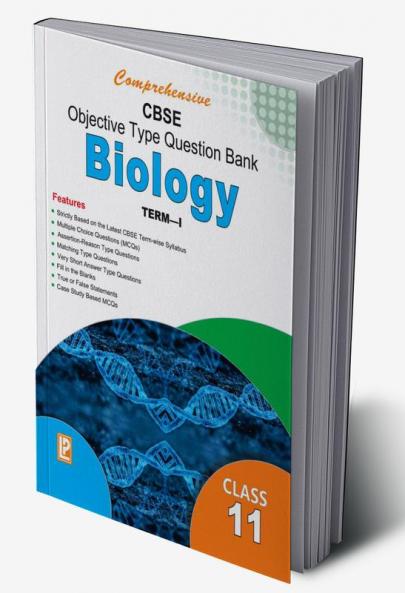 Comprehensive CBSE Objective Type Question Bank Biology-XI (Term-I)