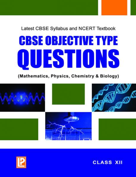CBSE Objective Type Questions - Mathematics Physics Biology Chemistry - XII