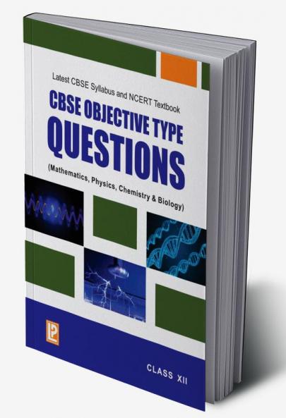CBSE Objective Type Questions - Mathematics Physics Biology Chemistry - XII