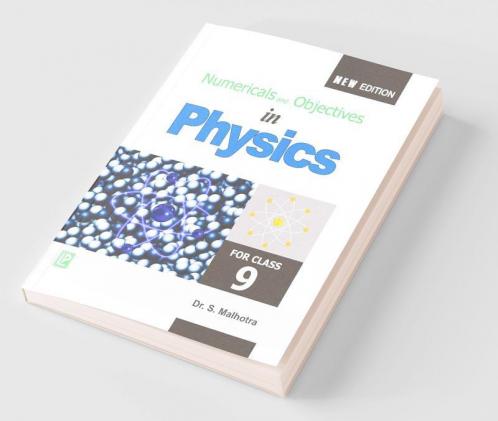 Numericals and Objectives in Physics IX