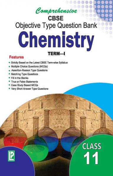 Comprehensive CBSE Objective Type Question Bank Chemistry XI (Term-I)