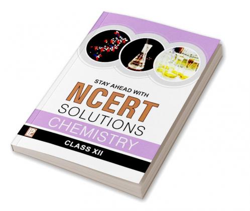 Stay Ahead with NCERT Solutions Chemistry XII