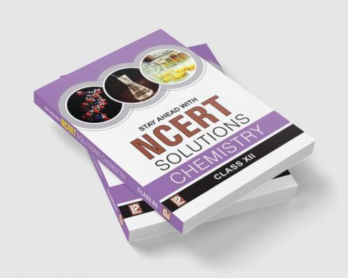 Stay Ahead with NCERT Solutions Chemistry XII