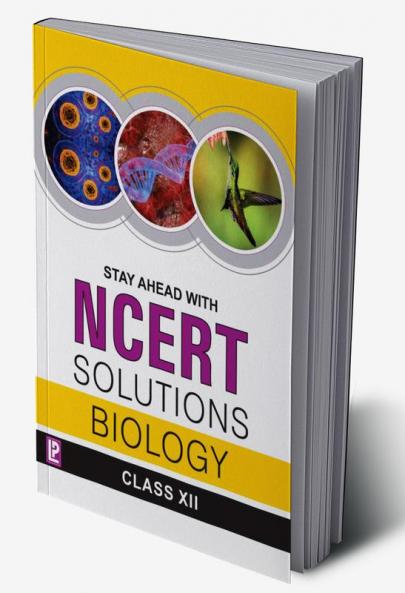 Stay Ahead with NCERT Solutions Biology XII