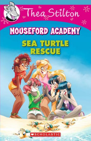 Thea Stilton Mouseford Academy #13: Sea Turtle Rescue