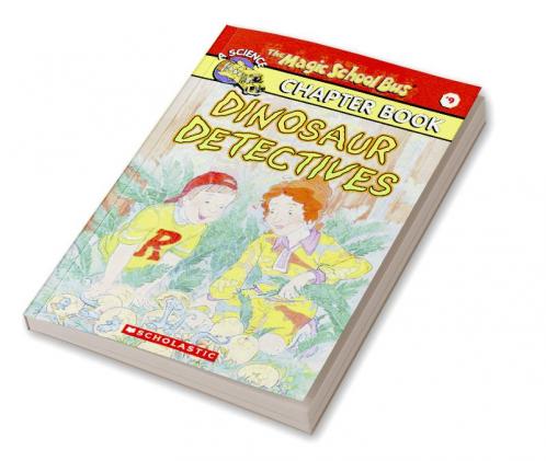 THE MAGIC SCHOOL BUS CHAPTER BOOK #09: DINOSAUR DETECTIVES