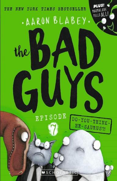 The Bad Guys: Episode 7 Do-You-Think-He-Saurus?!