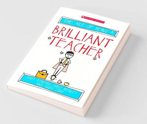 The Art of Being a Brilliant Teacher