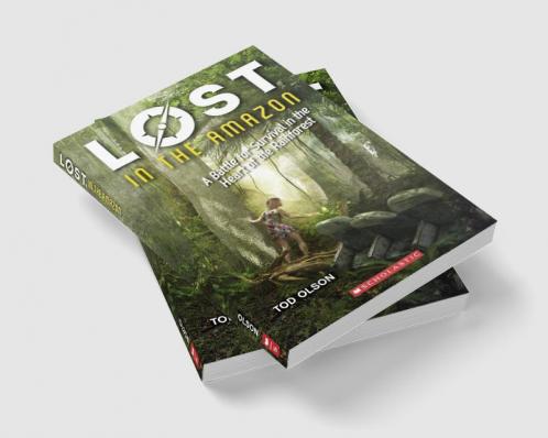 LOST #03: LOST IN THE AMAZON- A BATTLE FOR SURVIVAL IN THE HEART OF THE RAINFOREST