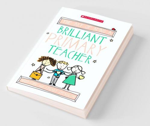 The Art Of Being A Brilliant Primary Teacher