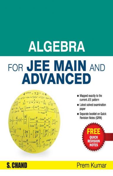 ALGEBRA FOR JEE MAIN AND ADVANCED