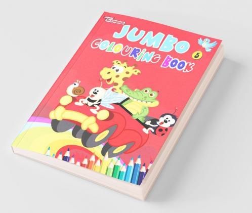 Jumbo Colouring Book 5 for 4 to 8 years old  Kids | Best Gift to Children for Drawing Coloring and Painting