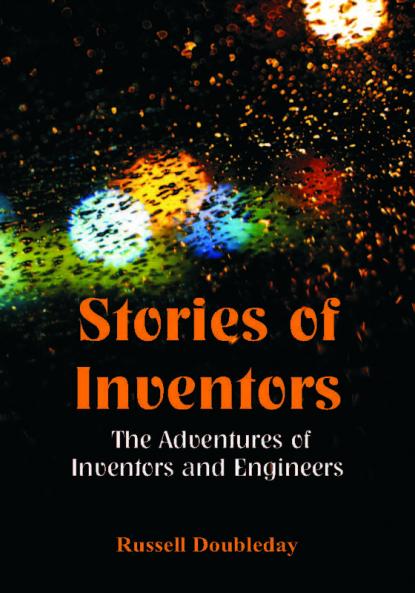 Stories of Inventors : The Adventures Of Inventors And Engineers