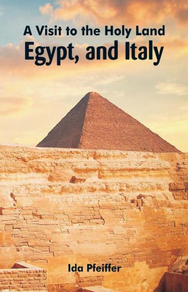 A Visit to the Holy Land Egypt and Italy
