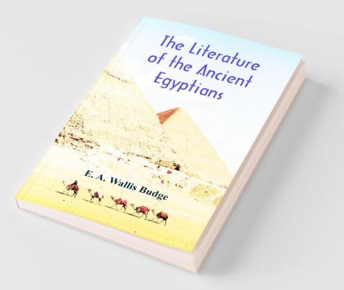 The Literature of the Ancient Egyptians