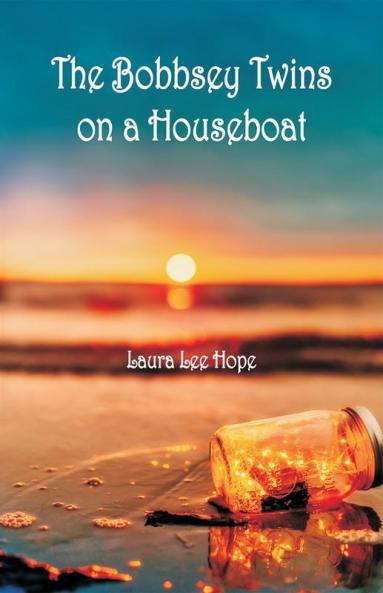 The Bobbsey Twins On A Houseboat