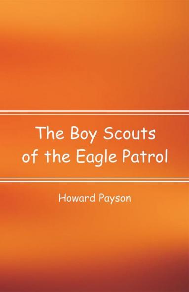 The Boy Scouts of the Eagle Patrol