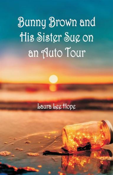 Bunny Brown and His Sister Sue on an Auto Tour