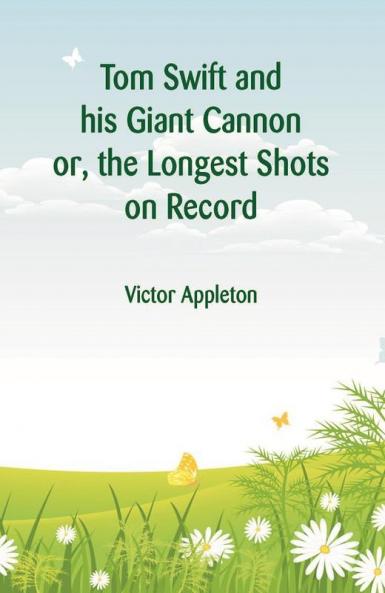 Tom Swift and his Giant Cannon