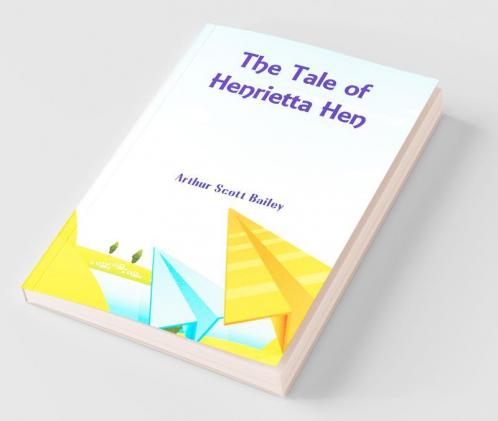 The Tale Of Henrietta Hen