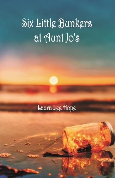 Six Little Bunkers at Aunt Jo's