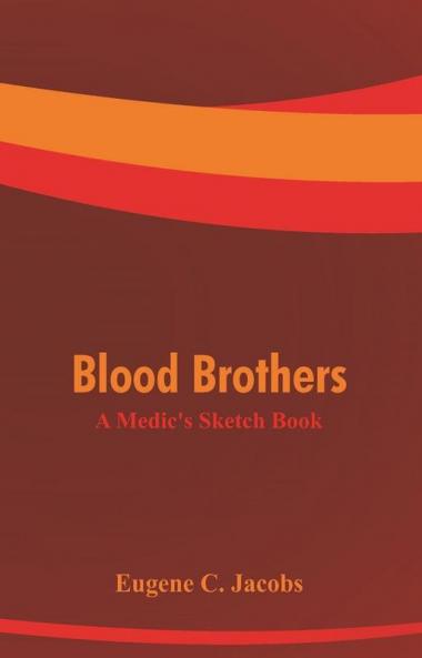 Blood Brothers: A Medic's Sketch Book