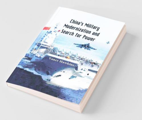 China'S Military Modernisation And Search For Power