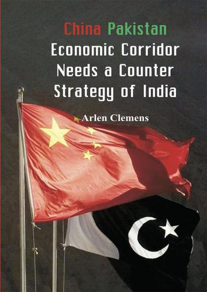China Pakistan Economic Corridor Needs A Counter Strategy Of India